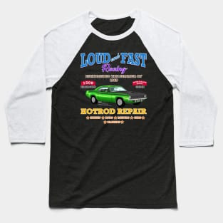 Loud & Fast Racing Muscle Car Garage Novelty Gift Baseball T-Shirt